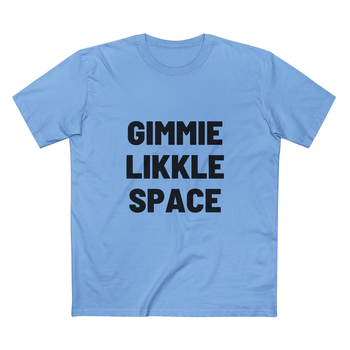 Gimmie Likkle Space T‑Shirt